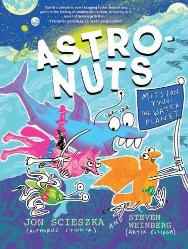 Astro-Nuts. Mission Two The Water Planet