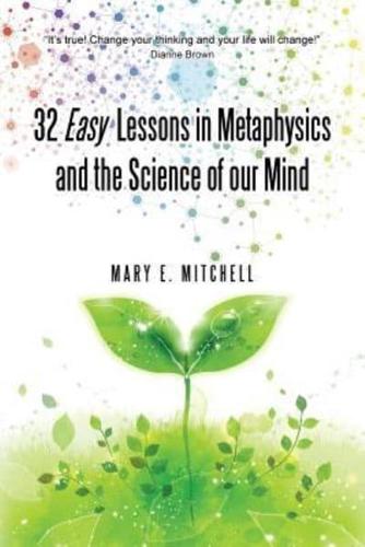 32 Easy Lessons in Metaphysics and the Science of Our Mind