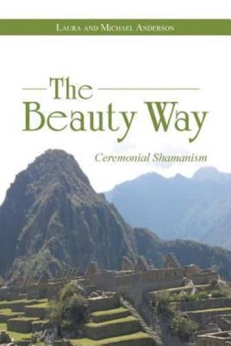 The Beauty Way: Ceremonial Shamanism