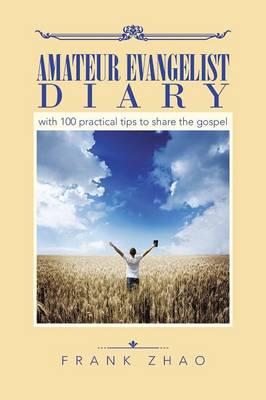 Amateur Evangelist Diary: with 100 practical tips to share the gospel