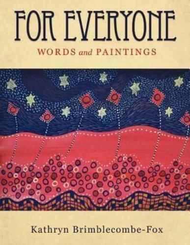 For Everyone: Words and Paintings