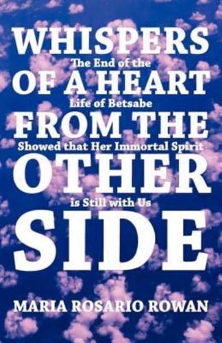 Whispers of a Heart from the Other Side: The End of the Life of Betsabe Showed That Her Immortal Spirit Is Still with Us