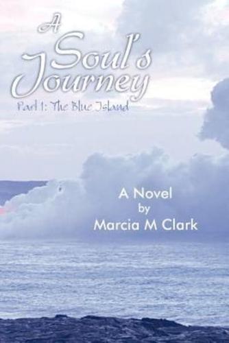 A Soul's Journey, Part 1 the Blue Island