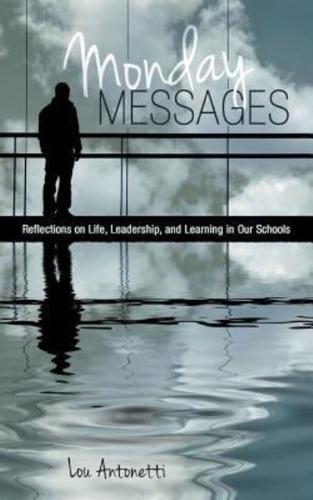 Monday Messages: Reflections on Life, Leadership, and Learning in Our Schools