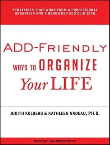ADD-Friendly Ways to Organize Your Life
