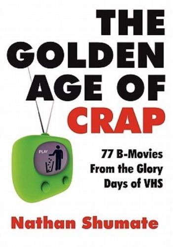 The Golden Age of Crap