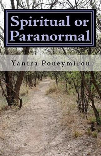 Spiritual or Paranormal