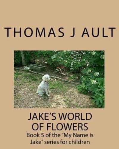 Jake's World of Flowers