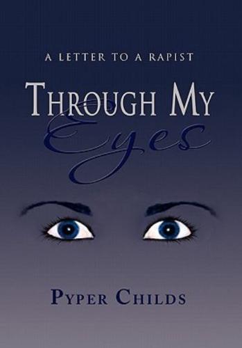 Through My Eyes: A Letter to a Rapist