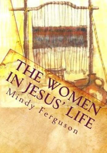 The Women in Jesus' Life