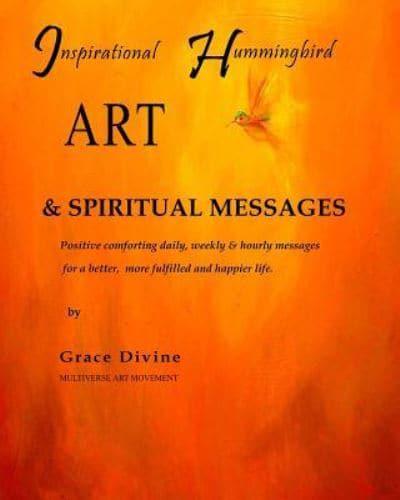 Inspirational Hummingbird Art & Spiritual Messages