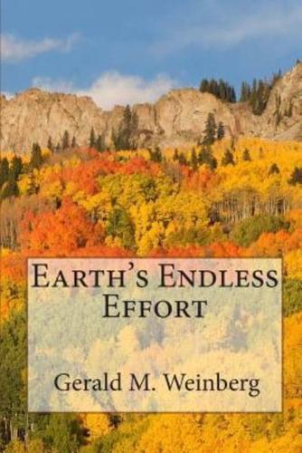 Earth's Endless Effort