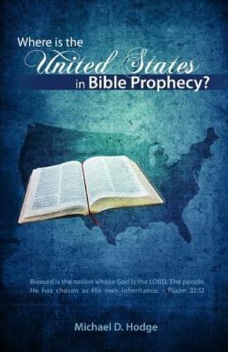 Where Is the United States in Bible Prophecy?