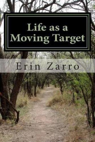 Life as a Moving Target