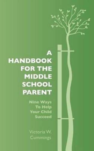 A Handbook for the Middle School Parent