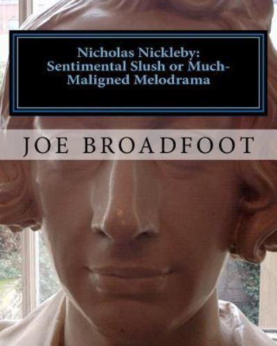 Nicholas Nickleby - Sentimental Slush or Much-Maligned Melodrama