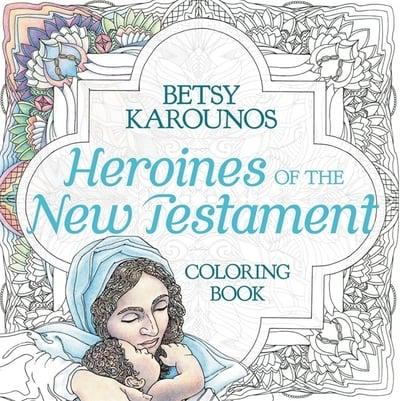 Heroines of the New Testament Coloring Book