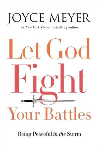 Let God Fight Your Battles: Being Peaceful in the Storm