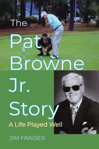 The Pat Browne Jr. Story