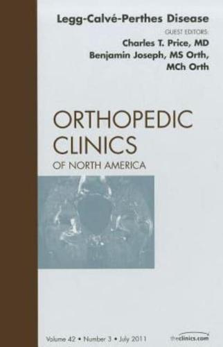 Perthes Disease, An Issue of Orthopedic Clinics