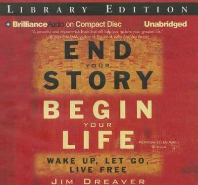 End Your Story, Begin Your Life