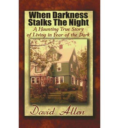 When Darkness Stalks the Night
