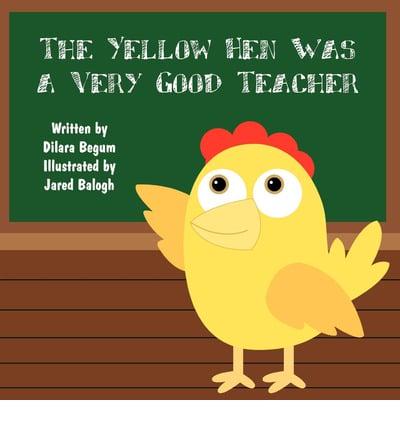 The Yellow Hen Was a Very Good Teacher