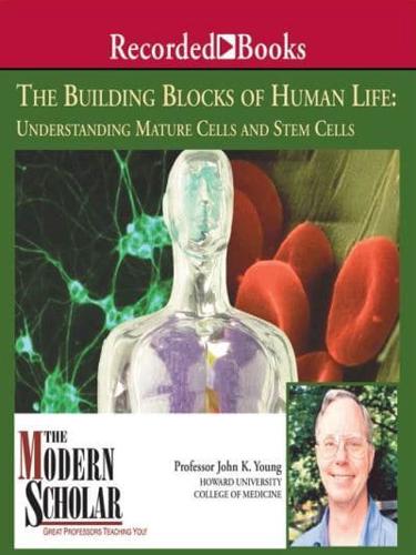 The Building Blocks of Human Life