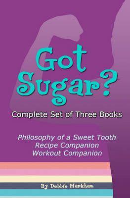 Got Sugar? Complete Set of Three Books