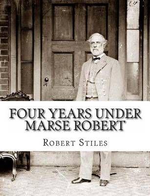 Four Years Under Marse Robert