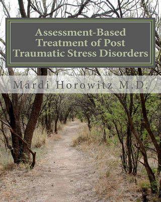 Assessment-Based Treatment of Post Traumatic Stress Disorders