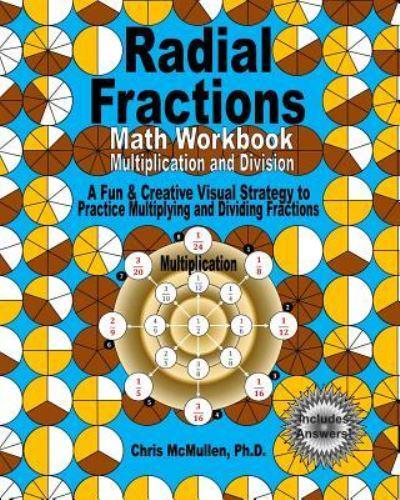 Radial Fractions Math Workbook (Multiplication and Division)