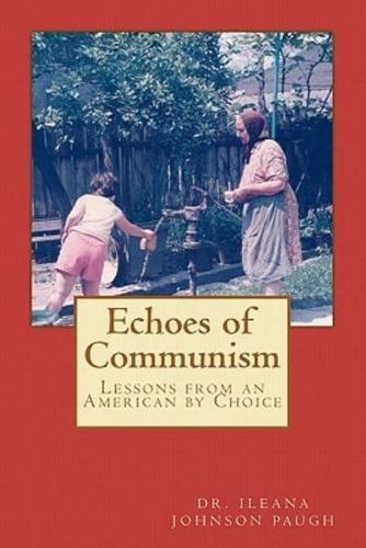 Echoes of Communism (Lessons from an American by Choice)