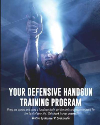 Your Defensive Handgun Training Program
