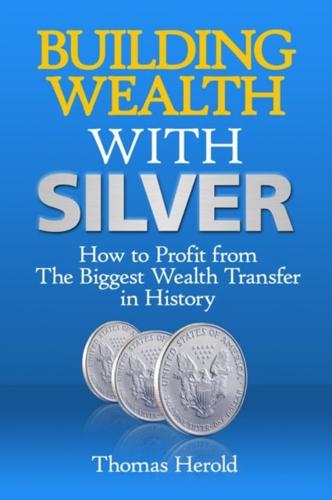 Building Wealth With Silver