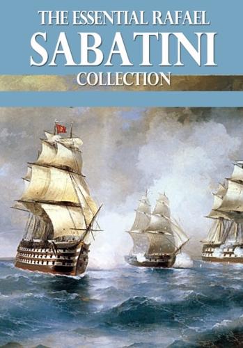 Essential Rafael Sabatini Collection