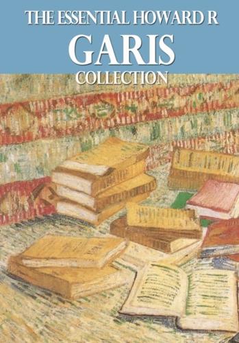 Essential Howard R. Garis Collection