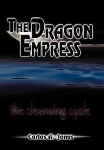 The Dragon Empress: The Cleansing Cycle