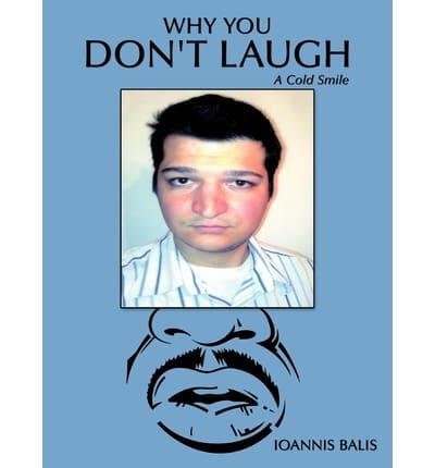 Why You Don't Laugh