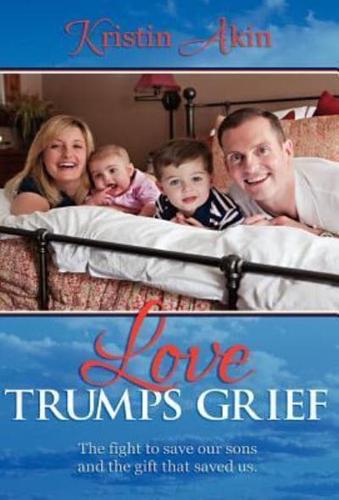 Love Trumps Grief