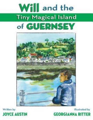 Will and the Tiny Magical Island of Guernsey