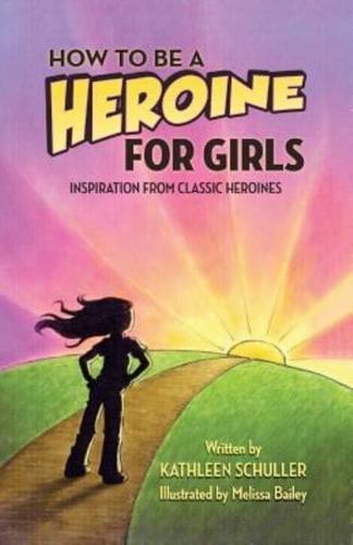 How to Be a Heroine---For Girls