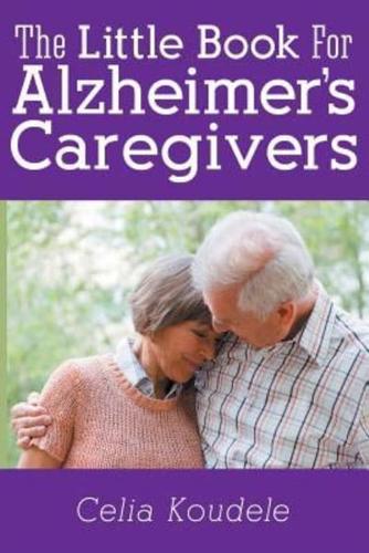 A Little Book for Alzheimer's Caregivers
