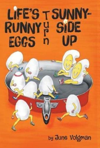 Life's Runny Eggs Turn Sunny-Side Up
