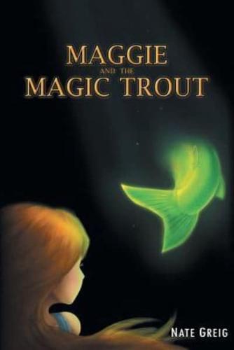 Maggie and the Magic Trout