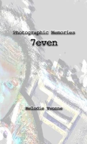 Photographic Memories: 7even