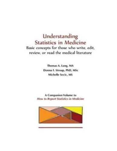 Understanding Statistics in Medicine: Basic concepts for those who read, write, edit, or review the medical literature