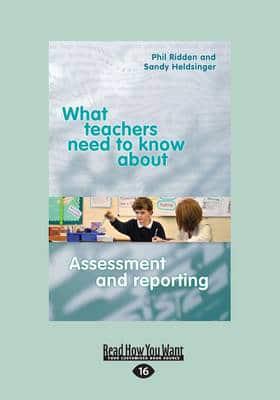 What Teachers Need to Know About Assessment and Reporting
