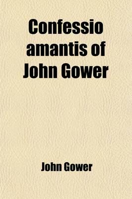 Confessio Amantis of John Gower (Volume 3)