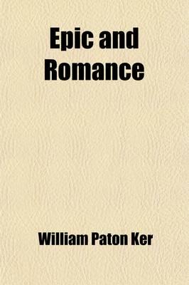 Epic and Romance; Essays On Medieval Literature